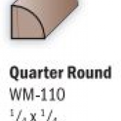 1/4" QUARTER ROUND / WM-110A    
"A" GRADE, PINE